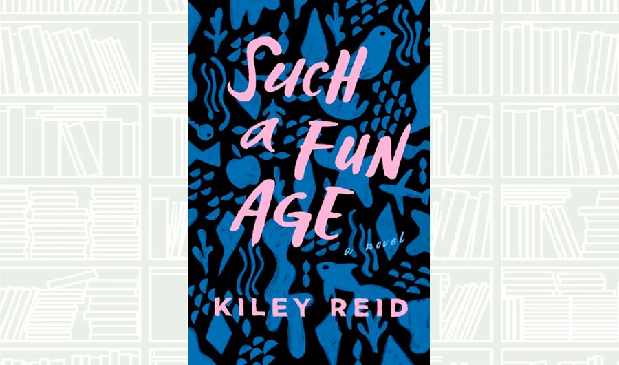 What We Are Reading Today: Such a Fun Age by Kiley Reid