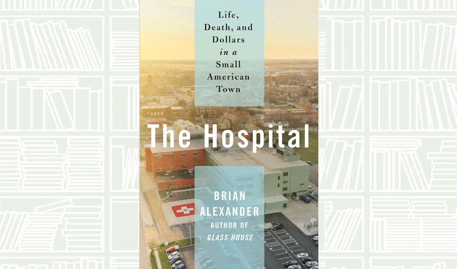 What We Are Reading Today: The Hospital by Brian Alexander