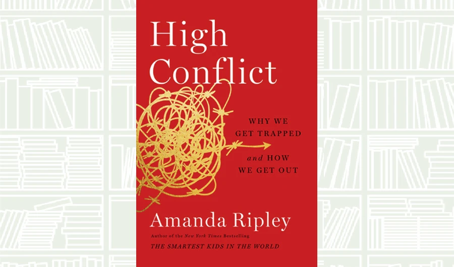What We Are Reading Today: High Conflict by Amanda Ripley