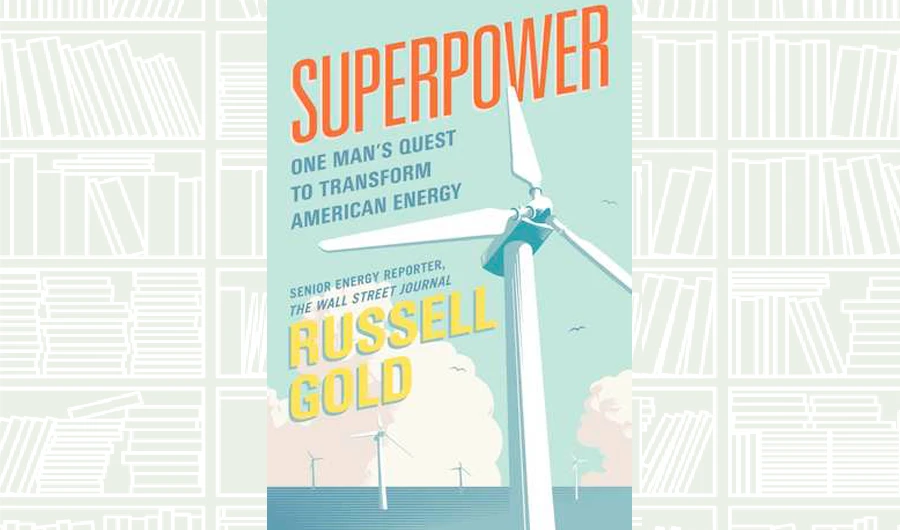 What We Are Reading Today: Superpower by Russell Gold