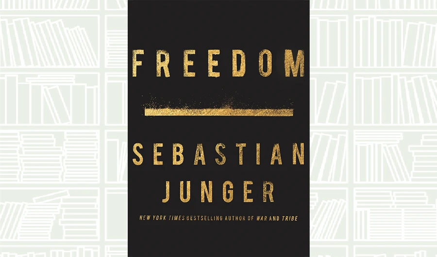 What We Are Reading Today: Freedom by Sebastian Junger