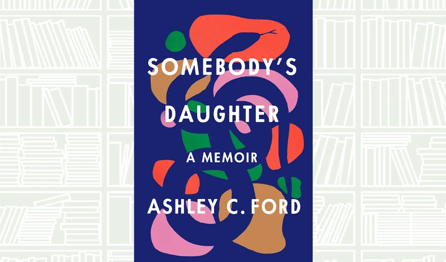 What We Are Reading Today: Somebody’s Daughter by Ashley Ford