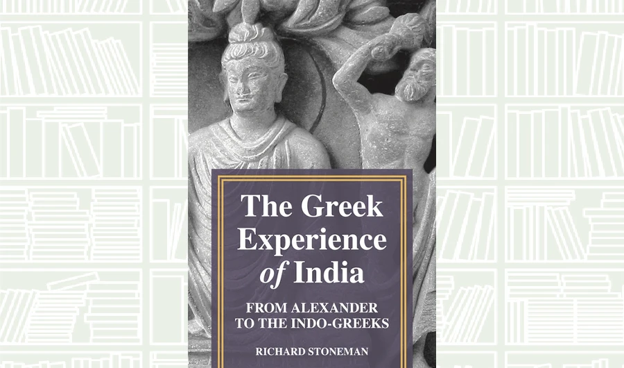 What We Are Reading Today: The Greek Experience of India; From Alexander to the Indo-Greeks