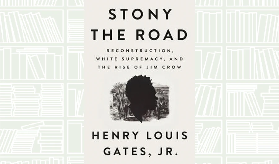 What We Are Reading Today: Stony the Road by Henry Louis Gates Jr
