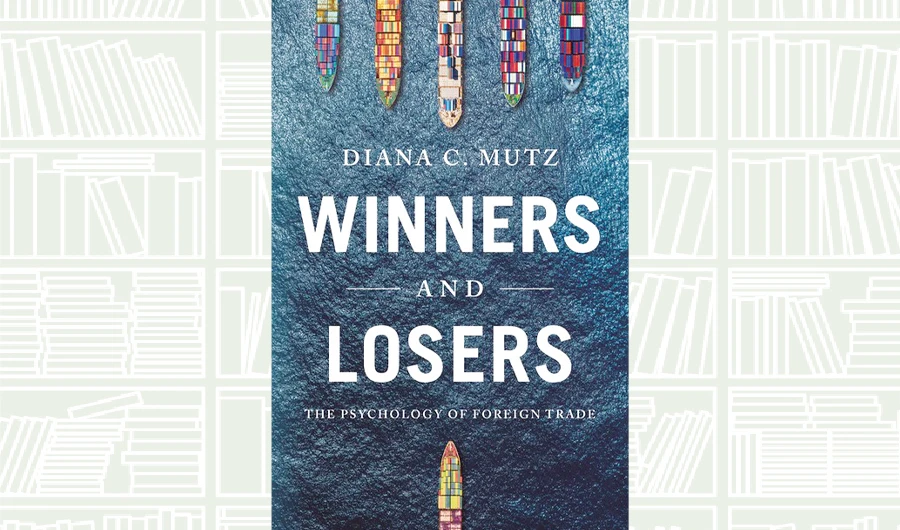 What We Are Reading Today: Winners and Losers; The Psychology of Foreign Trade