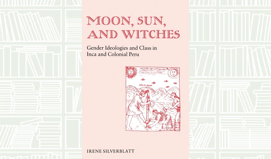 What We Are Reading Today: Moon, Sun, and Witches by Irene Marsha Silverblatt