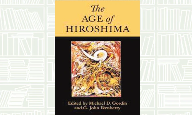 What We Are Reading Today: The Age of Hiroshima