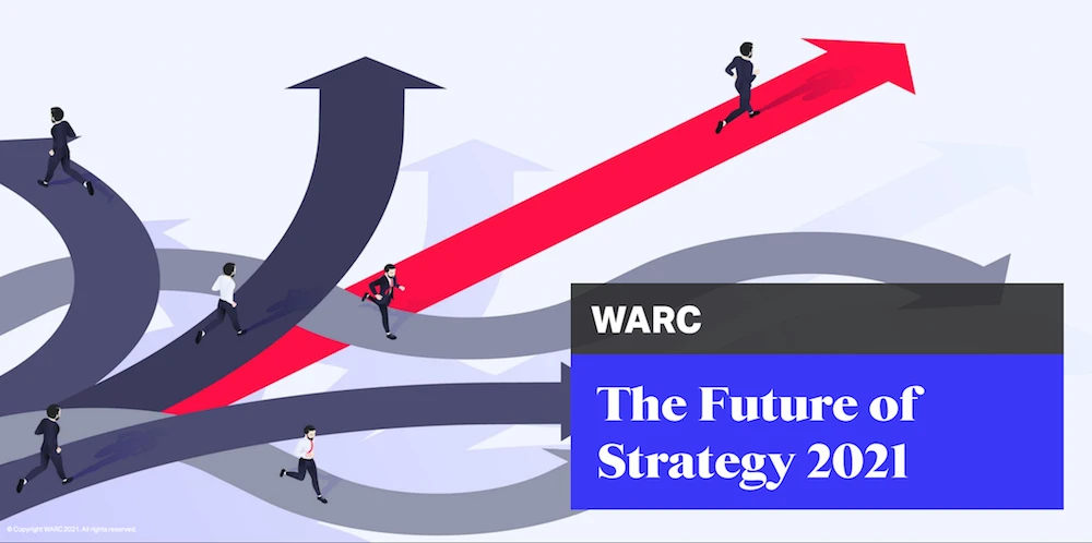 Key takeaways from WARC’s Future of Strategy 2021 report