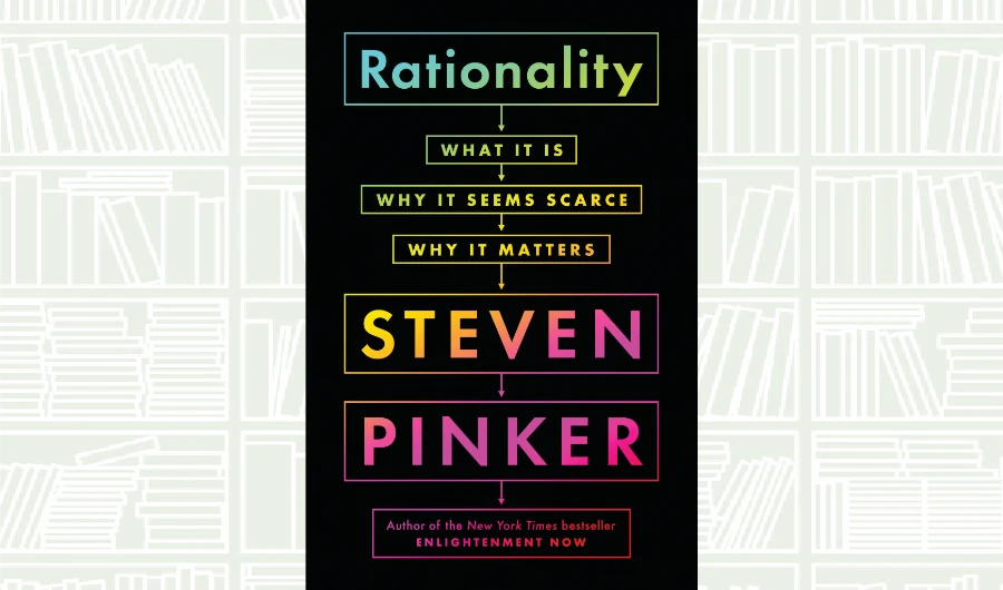 What We Are Reading Today: Rationality by Steven pinker