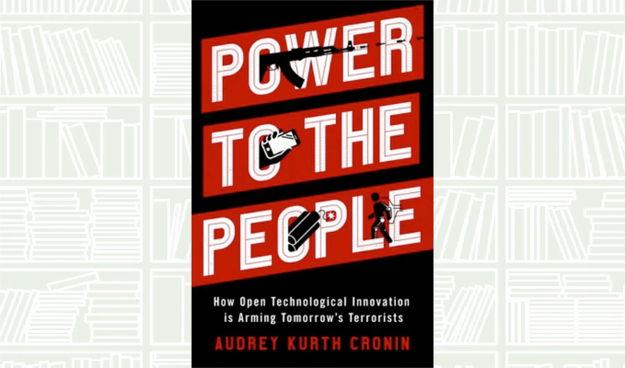 What We Are Reading Today: Power to the People by Audrey Kurth Cronin