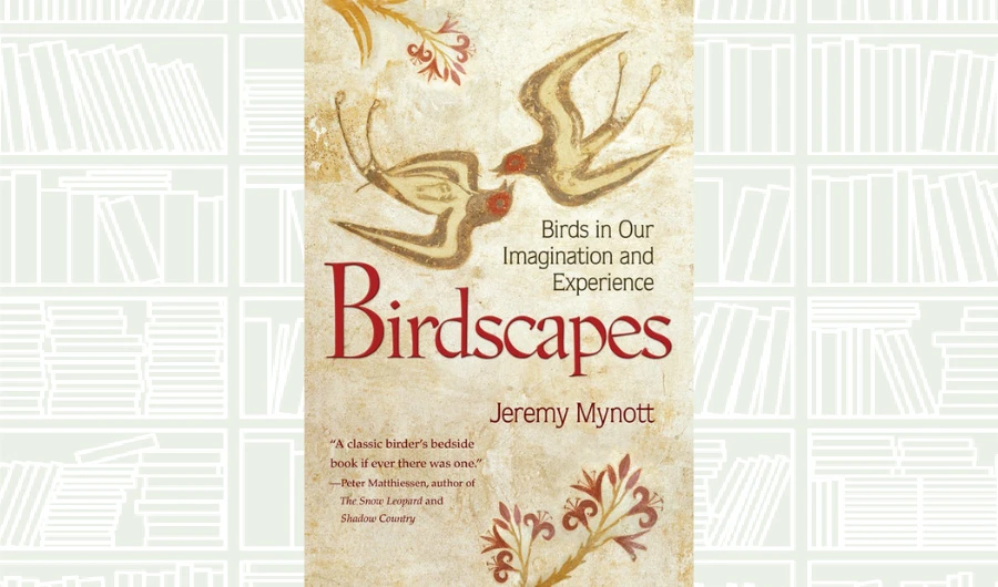 What We Are Reading Today: Birdscapes; Birds in Our by Jeremy Mynott