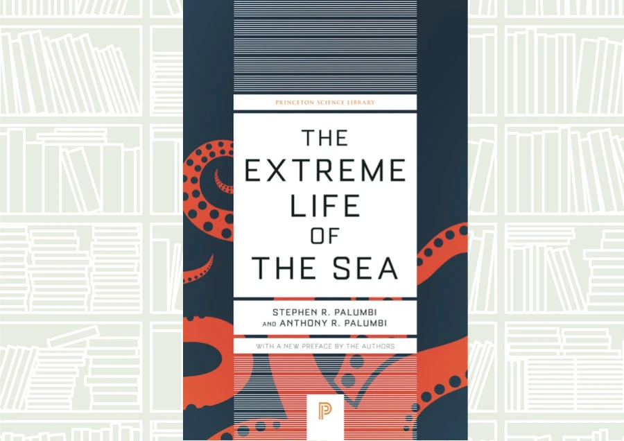 What We Are Reading Today: The Extreme Life of the Sea