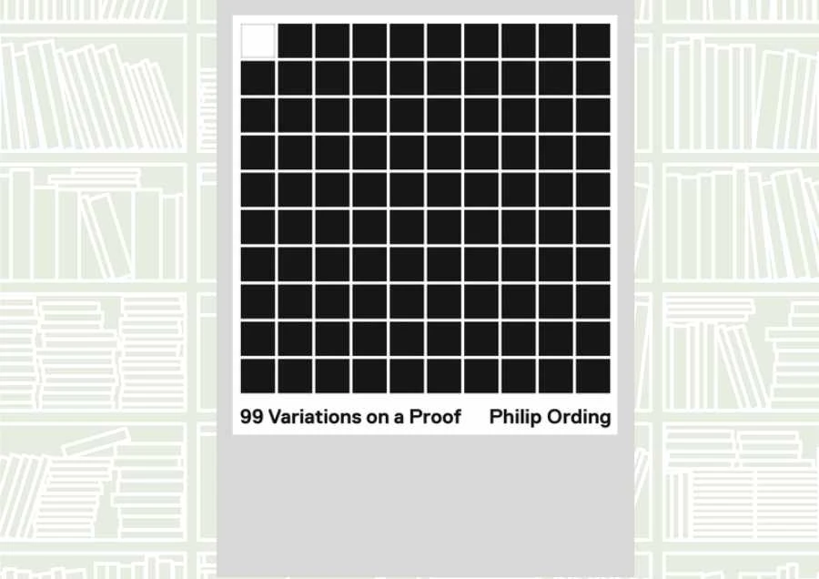 What We Are Reading Today: 99 Variations on a Proof by Philip Ording