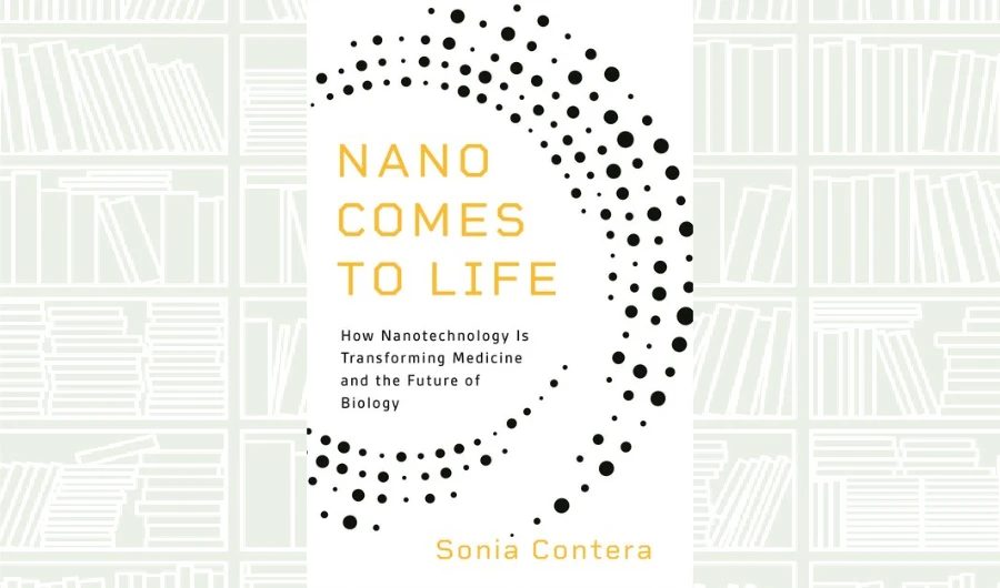 What We Are Reading Today: Nano comes to life by Sonia Contera