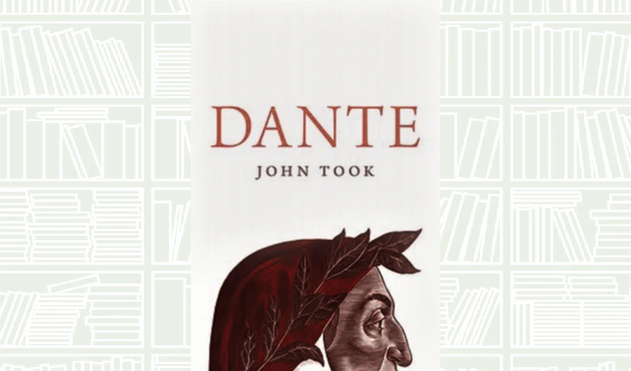 What We Are Reading Today: Dante by John Took