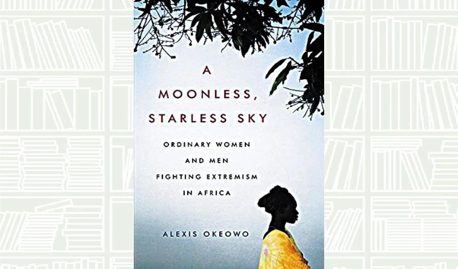 What We Are Reading Today: A Moonless, Starless Sky by Alexis Okeowo