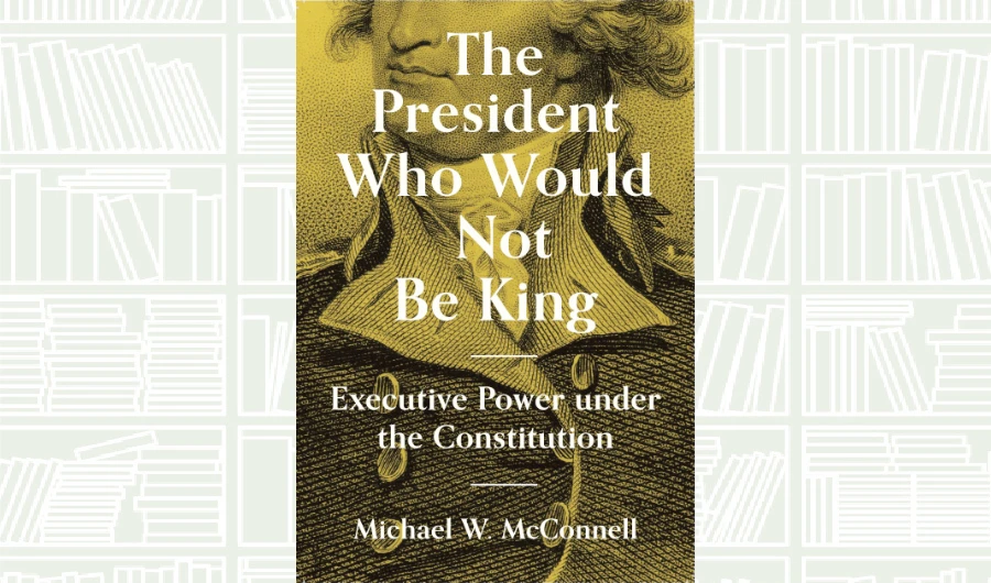 What We Are Reading Today: The President Who Would Not Be King