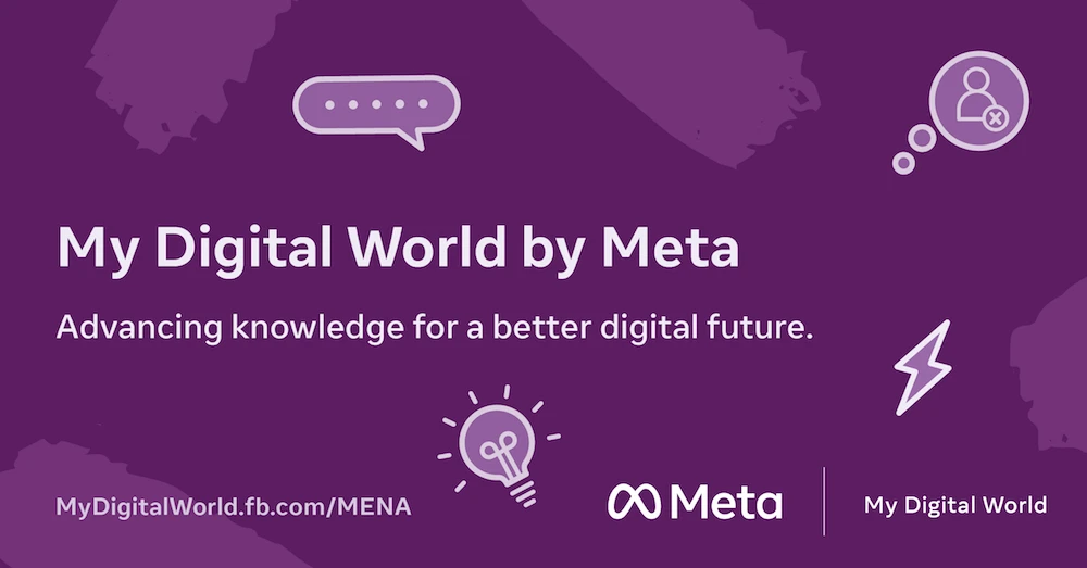 Meta marked Safer Internet Day on Feb. 8 by launching “My Digital World,” a portal dedicated to educating users in the MENA region. (Supplied)