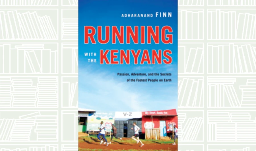 What We Are Reading Today: Running with the Kenyans by Adharanand Finn