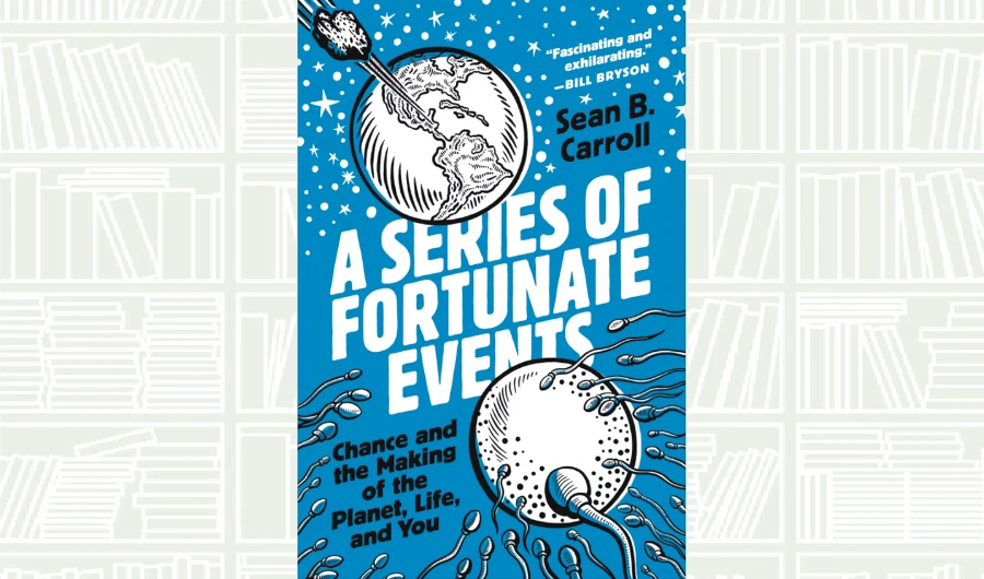 What We Are Reading Today: A Series of Fortunate Events by Sean B. Carroll