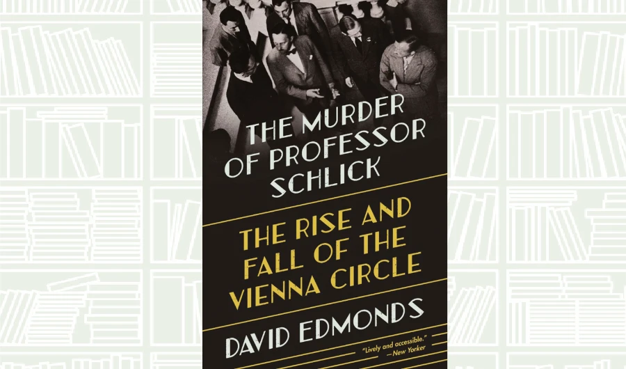 What We Are Reading Today: The Murder of Professor Schlick