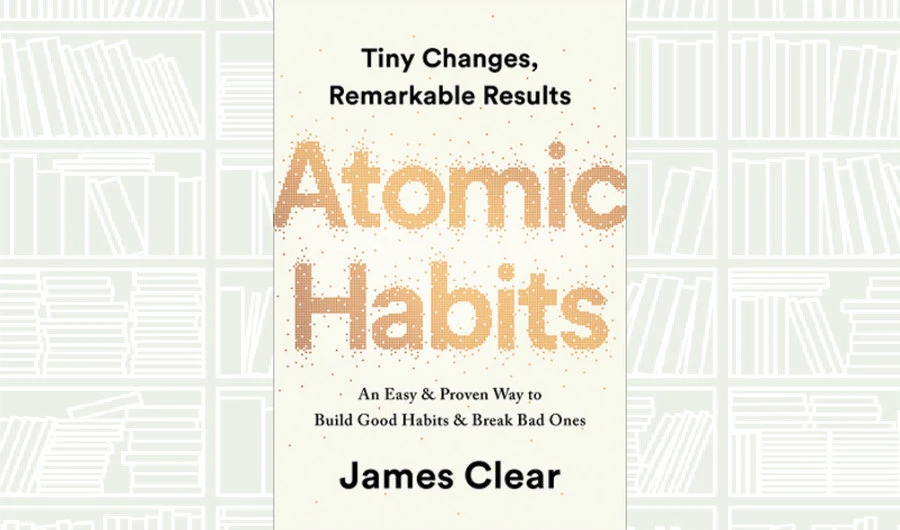 What We Are Reading Today: Atomic Habits by James Clear