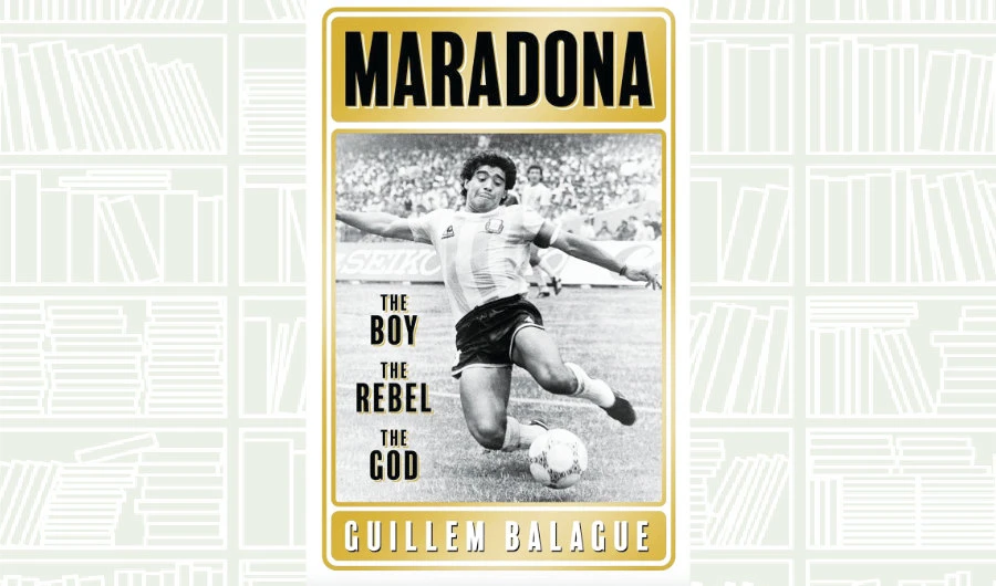 What We Are Reading Today: Maradona by Guillem Balague