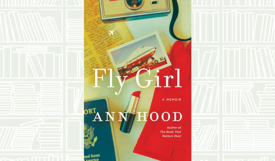 What We Are Reading Today: Fly Girl; A Memoir by Ann Hood