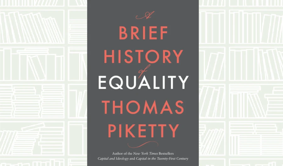 What We Are Reading Today: A Brief History of Equality by Thomas Piketty