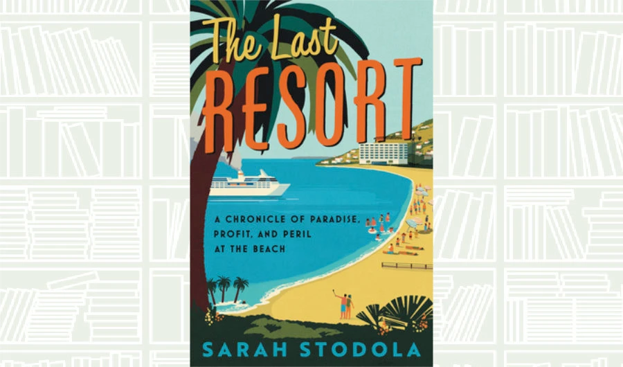 What We Are Reading Today: The Last Resort by Sarah Stodola