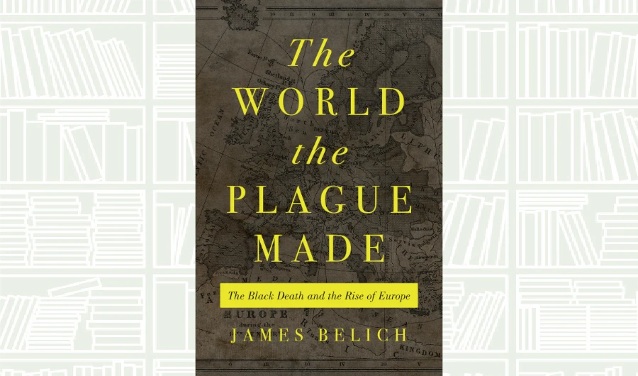 What We Are Reading Today: The World the Plague Made