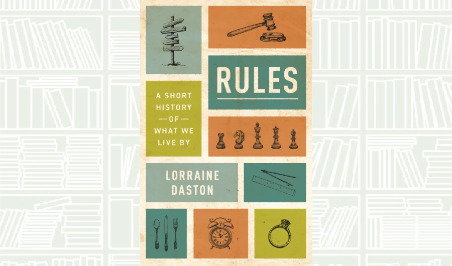 What We Are Reading Today: Rules by Lorraine Daston