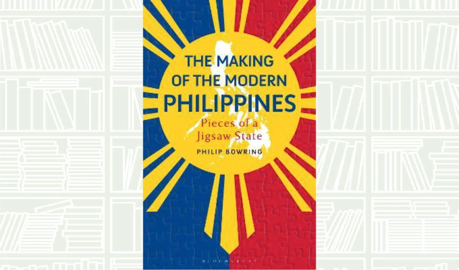 What We Are Reading Today: The Making of the Modern Philippines by Philip Bowring