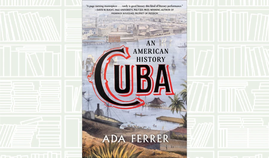 What We Are Reading Today: Cuba: An American History