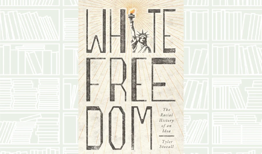 What We Are Reading Today: White Freedom: The Racial History of an Idea