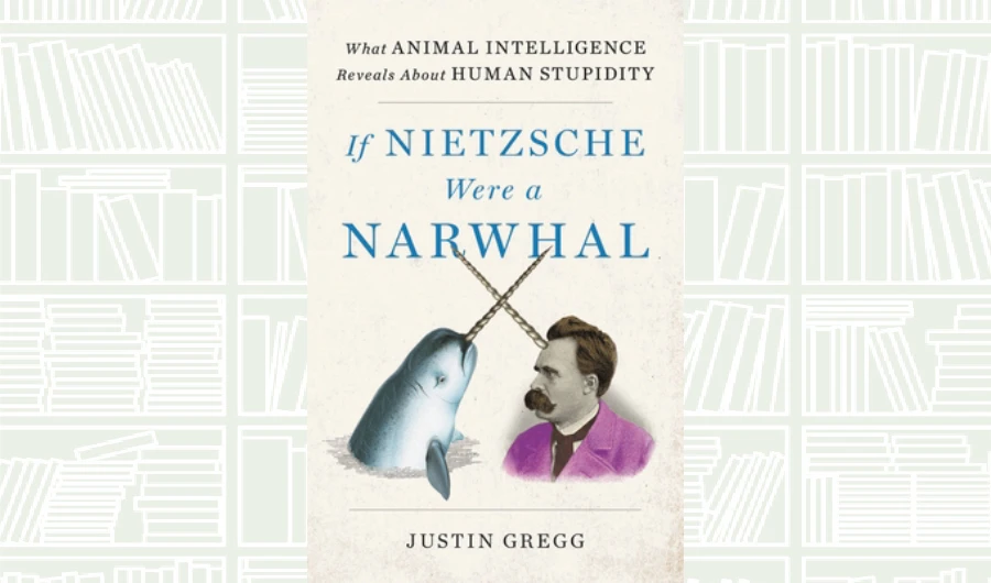 What We Are Reading Today: If Nietzsche Were a Narwhal