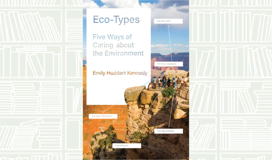 What We Are Reading Today: Eco-Types; Five Ways of Caring about the Environment