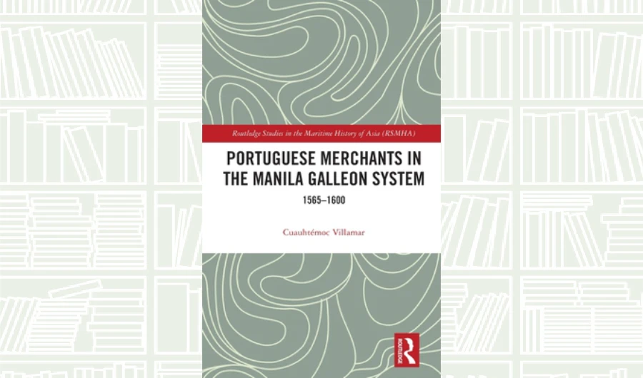 What We Are Reading Today: Portuguese Merchants in the Manila Galleon System