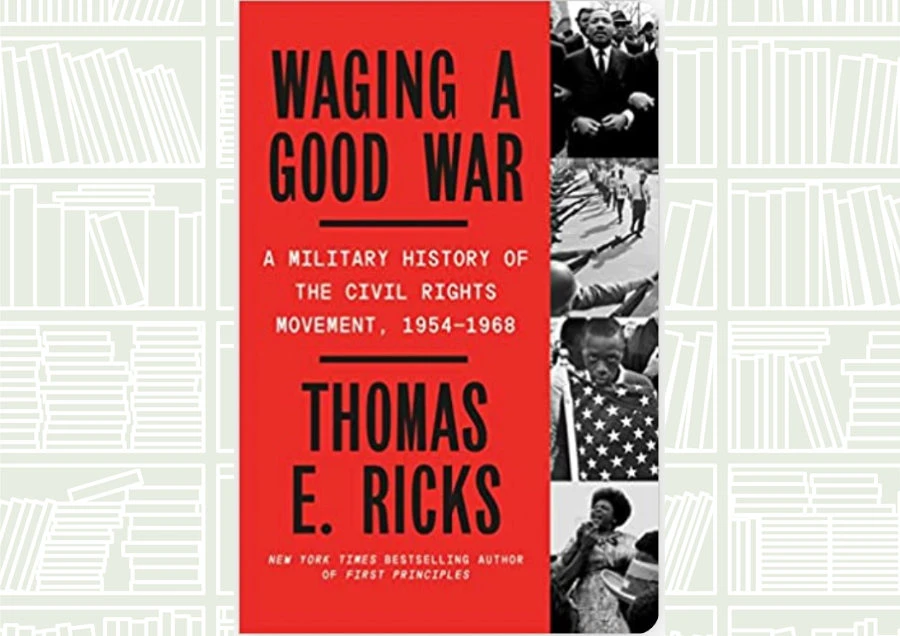 What We Are Reading Today: Waging a Good War by Thomas E. Ricks