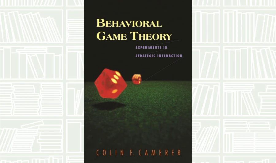 What We Are Reading Today: Behavioral Game Theory: Experiments in Strategic Interaction