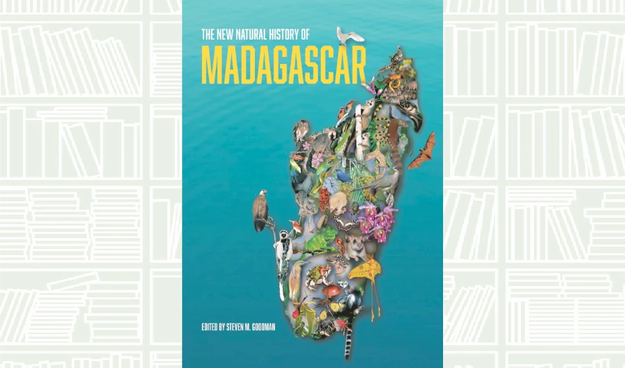 What We Are Reading Today: The New Natural History of Madagascar