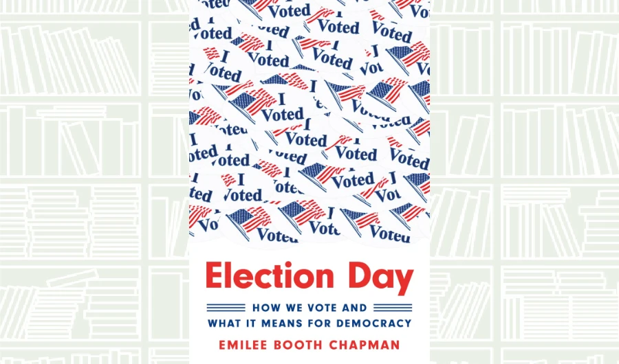 What We Are Reading Today: Election Day: How We Vote and What It Means for Democracy
