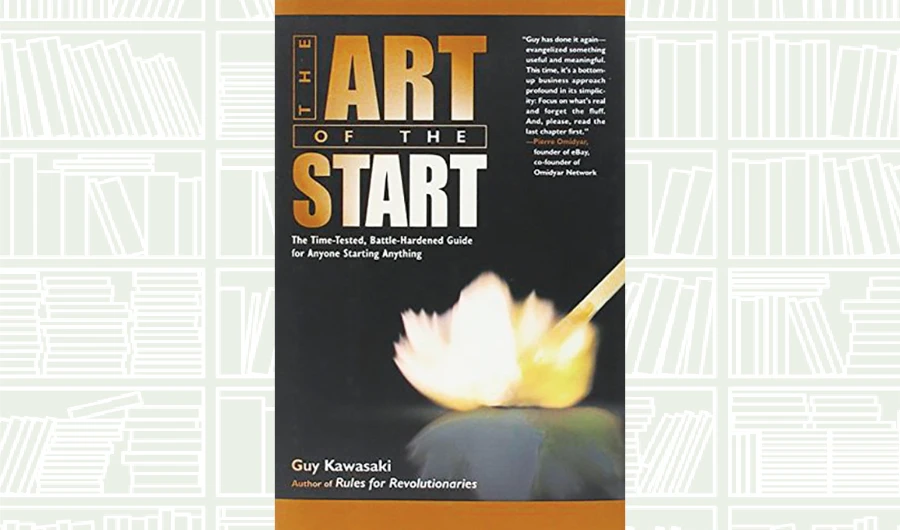 What We’re Reading: The Art of the Start by Guy Kawasaki