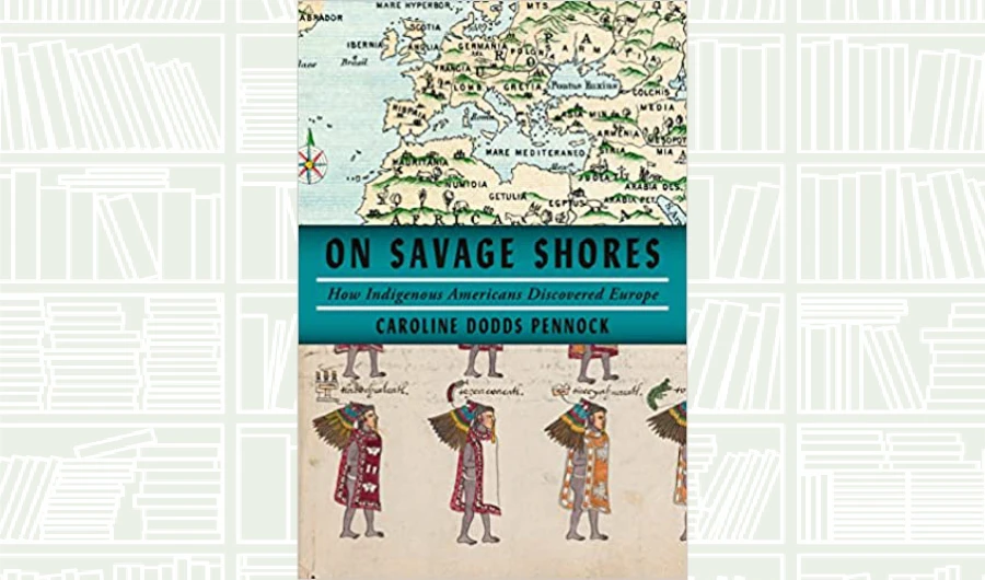 What We Are Reading Today: On Savage Shores