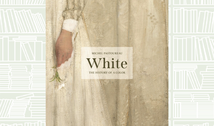 What We Are Reading Today: White: The History of a Color