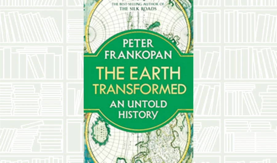 What We Are Reading Today: The Earth Transformed