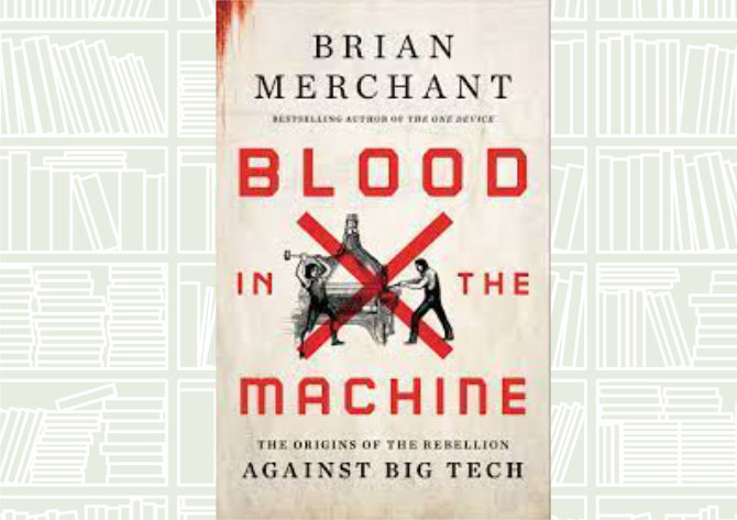 What We Are Reading Today: Blood in the Machine by Brian Merchant