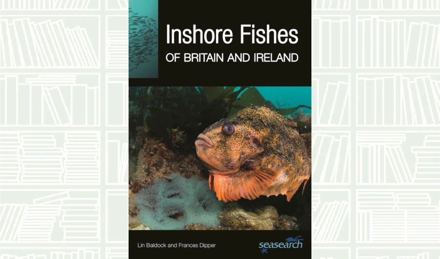 What We Are Reading Today: Inshore Fishes of Britain and Ireland