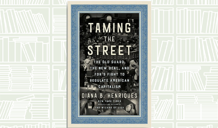 What We Are Reading Today: Taming the Street by Diana B. Henriques