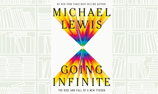 What We Are Reading Today: Going Infinite by Michael Lewis